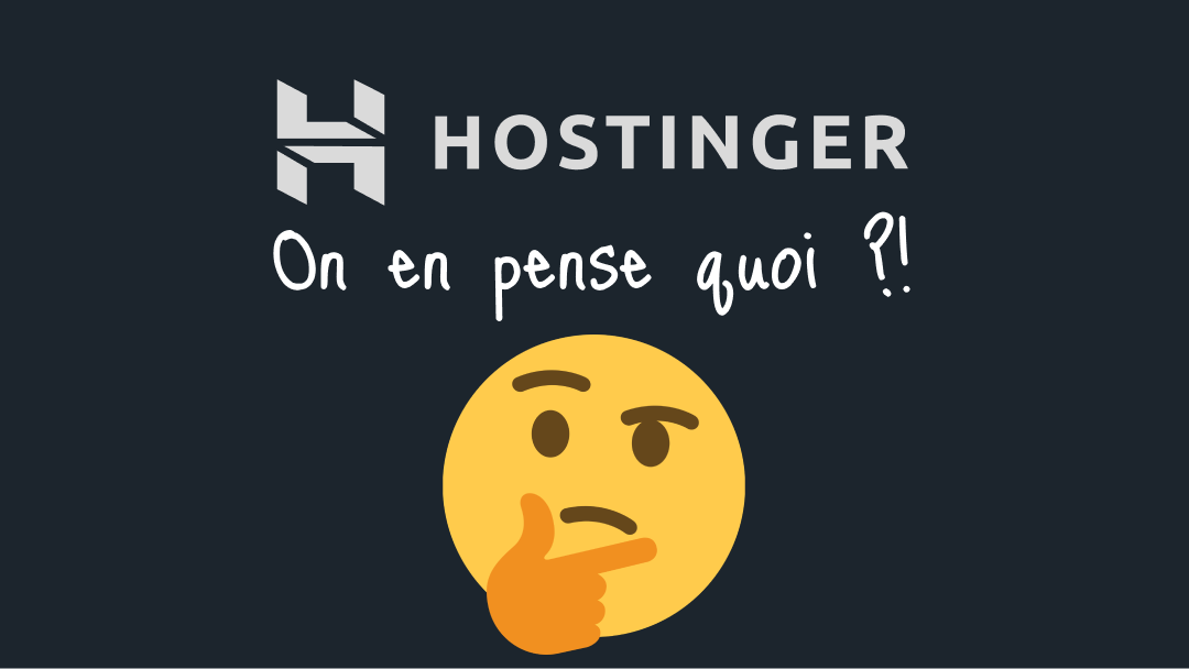 Hostinger, c'est le meilleur hébergeur web de 2025. Découvrez notre avis complet et notre code promo !